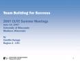 Team Building for Success 2007 CUTC Summer Meetings June 14, 2007 University of Wisconsin Madison, W PowerPoint PPT Presentation
