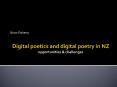 Digital poetics and digital poetry in NZ opportunities PowerPoint PPT Presentation