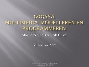 G0Q55A  Multimedia: modelleren en programmeren