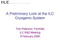 A Preliminary Look at the ILC Cryogenic System PowerPoint PPT Presentation