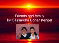 Friends and family by Cassandra Bohenstengel PowerPoint PPT Presentation