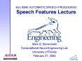 EEL 6586: AUTOMATIC SPEECH PROCESSING Speech Features Lecture PowerPoint PPT Presentation