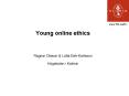 Young online ethics PowerPoint PPT Presentation