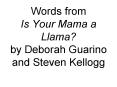 Words from Is Your Mama a Llama by Deborah Guarino and Steven Kellogg PowerPoint PPT Presentation