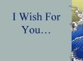 I Wish For You PowerPoint PPT Presentation