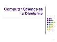 Computer Science as a Discipline PowerPoint PPT Presentation