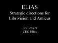 ELiAS Strategic directions for Librivision and Amicus Els Bossier CEO Elias PowerPoint PPT Presentation