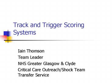 Track and Trigger Scoring Systems
