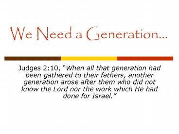 We Need a Generation