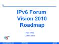 IPv6 Forum     Vision 2010  Roadmap PowerPoint PPT Presentation