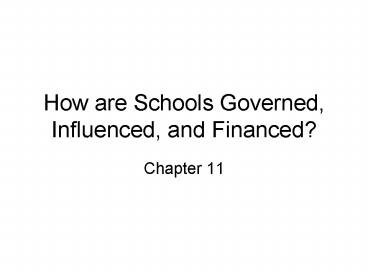 How are Schools Governed, Influenced, and Financed