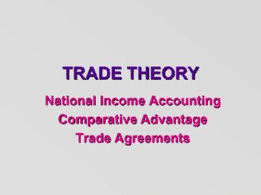 PPT – TRADE THEORY PowerPoint presentation | free to download - id ...