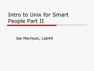 Intro to Unix for Smart People Part II