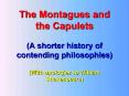 The Montagues and the Capulets A shorter history of contending philosophies With apologies to Willia PowerPoint PPT Presentation
