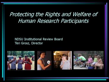 Protecting the Rights and Welfare of Human Research Participants