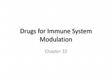 Drugs for Immune System Modulation