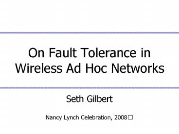 On Fault Tolerance in Wireless Ad Hoc Networks