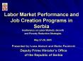 Labor Market Performance and Job Creation Programs in Serbia PowerPoint PPT Presentation