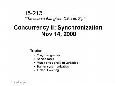 Concurrency II: Synchronization Nov 14, 2000