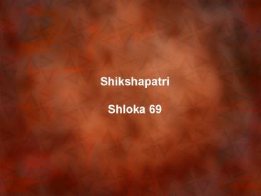 Shikshapatri Shloka 69