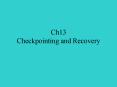 Ch13 Checkpointing and Recovery PowerPoint PPT Presentation