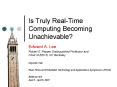 Is Truly RealTime Computing Becoming Unachievable PowerPoint PPT Presentation