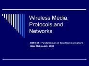 Wireless Media, Protocols and Networks