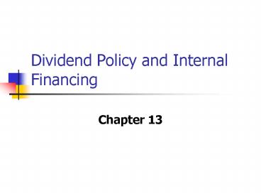 Dividend Policy and Internal Financing