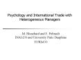 Psychology and International Trade with Heterogeneous Managers PowerPoint PPT Presentation