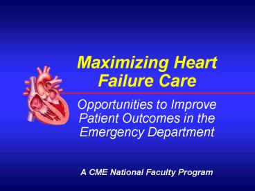Maximizing Heart Failure Care
