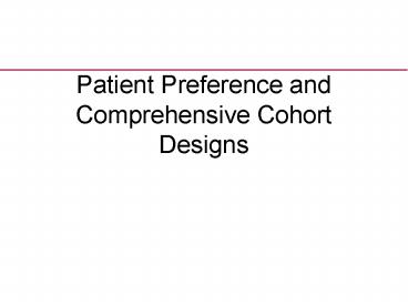 Patient Preference and Comprehensive Cohort Designs