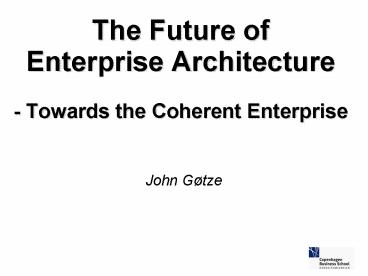 The Future of Enterprise Architecture Towards the Coherent Enterprise