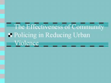 The Effectiveness of Community Policing in Reducing Urban Violence