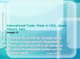 International Trade: Made in USA, Japan, Mexico, Italy ' ' ' PowerPoint PPT Presentation