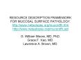RESOURCE DESCRIPTION FRAMEWORK FOR MUCOSAL SURFACE PATHOLOGY' http:www'netautopsy'orgmucordfh'htm ht PowerPoint PPT Presentation