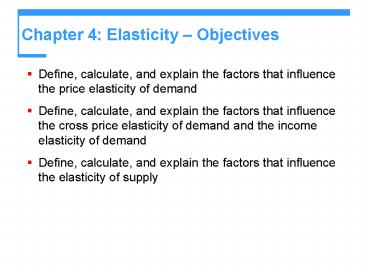 Chapter 4: Elasticity Objectives