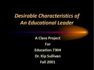 Desirable Characteristics of An Educational Leader
