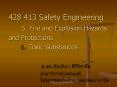 428 413 Safety Engineering 5' Fire and Explosion Hazards and Protections 6' Toxic Substances '' PowerPoint PPT Presentation