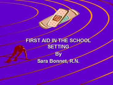 FIRST AID IN THE SCHOOL SETTING