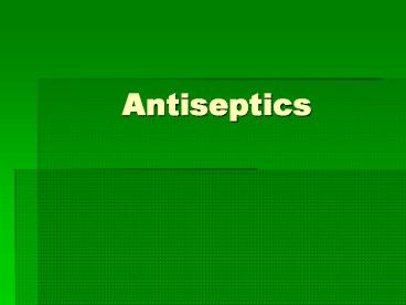 Antiseptics