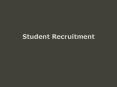 Student Recruitment PowerPoint PPT Presentation