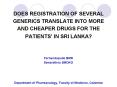 DOES REGISTRATION OF SEVERAL GENERICS TRANSLATE INTO MORE AND CHEAPER DRUGS FOR THE PATIENTS IN SRI PowerPoint PPT Presentation