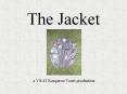The Jacket PowerPoint PPT Presentation