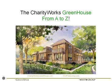 The CharityWorks GreenHouse