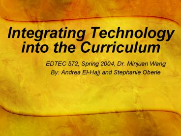 PPT – Integrating Technology into the Curriculum PowerPoint ...