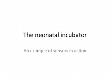 The neonatal incubator