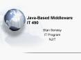 JavaBased Middleware IT 490 PowerPoint PPT Presentation