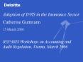 Adoption of IFRS in the Insurance Sector Catherine Guttmann 15 March 2006 PowerPoint PPT Presentation