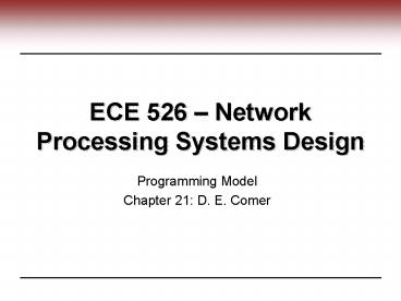 ECE 526 Network Processing Systems Design