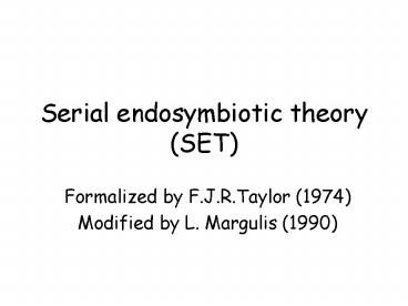 Serial endosymbiotic theory SET